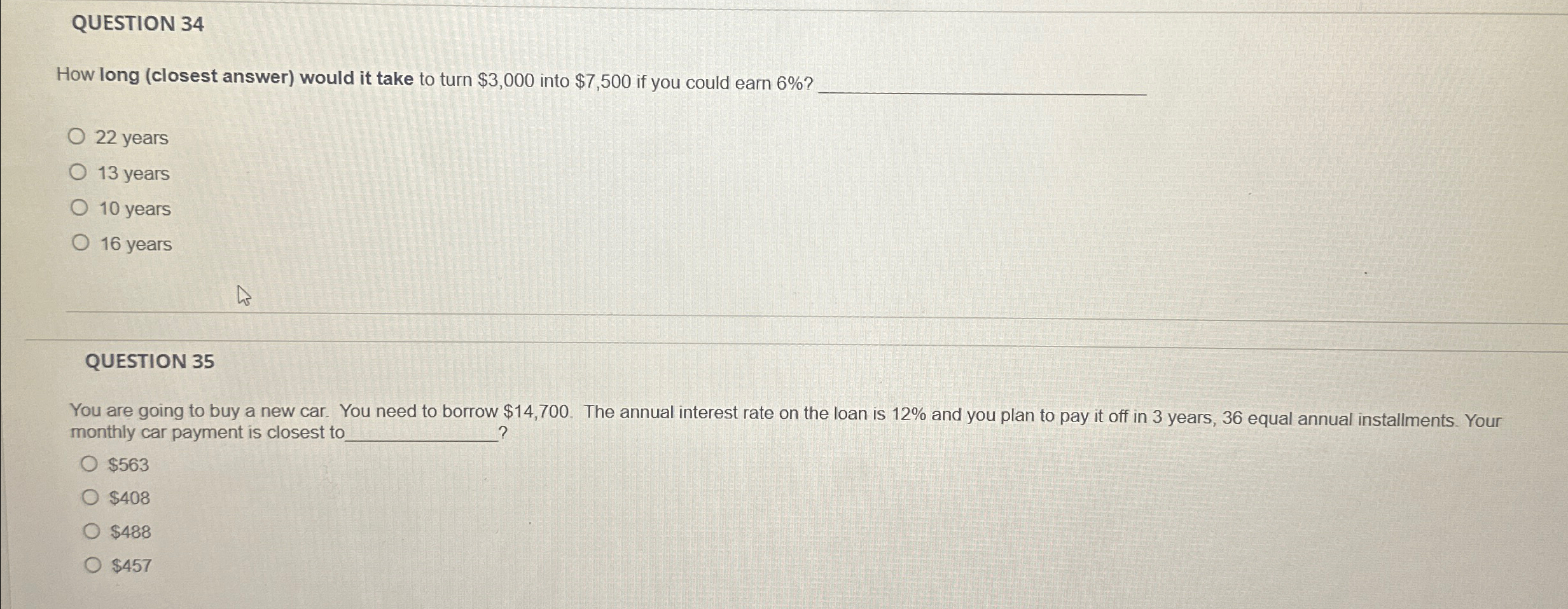 QUESTION 34 How long (closest answer) would it take to turn $3,000