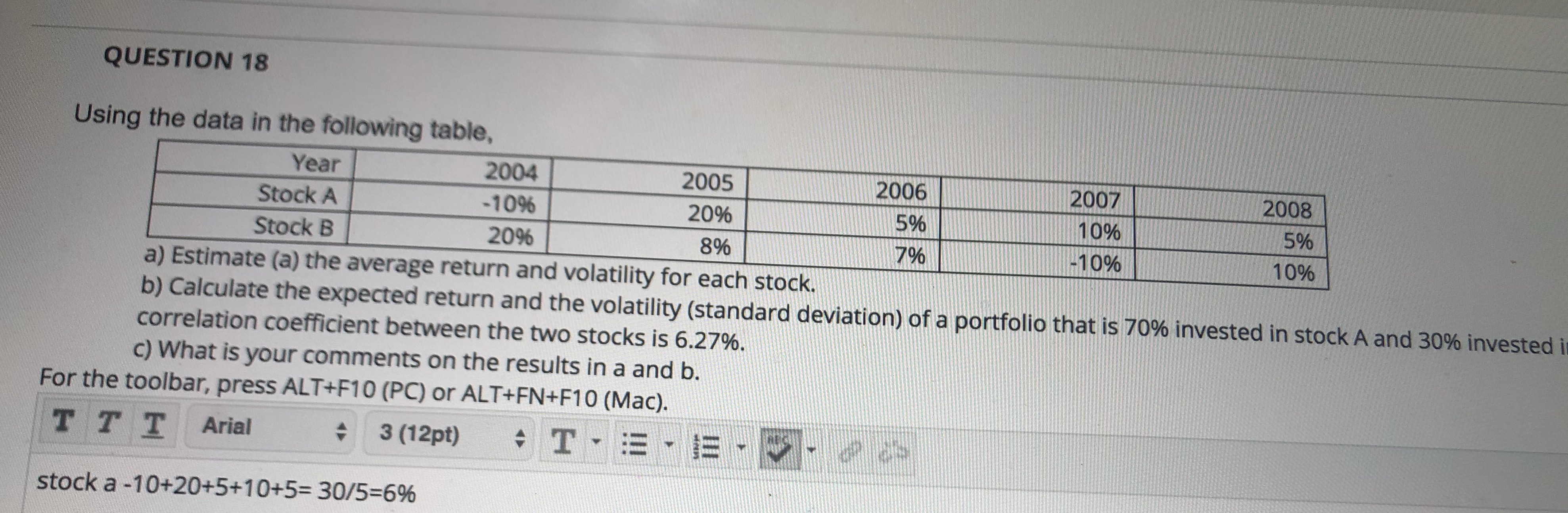 QUESTION 18 Using the data in the following table, Year Stock A
