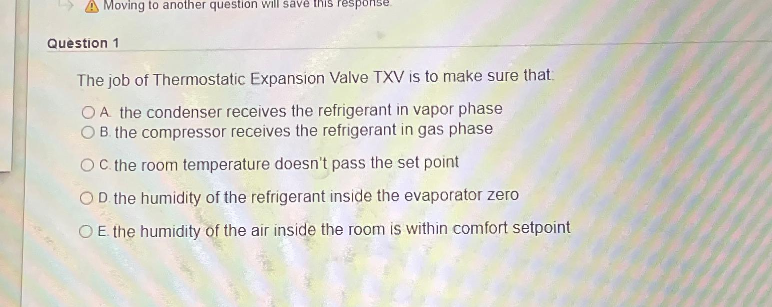 Moving to another question will save this response Question 1 The job