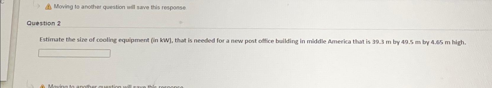 Moving to another question will save this response Question 2 Estimate the