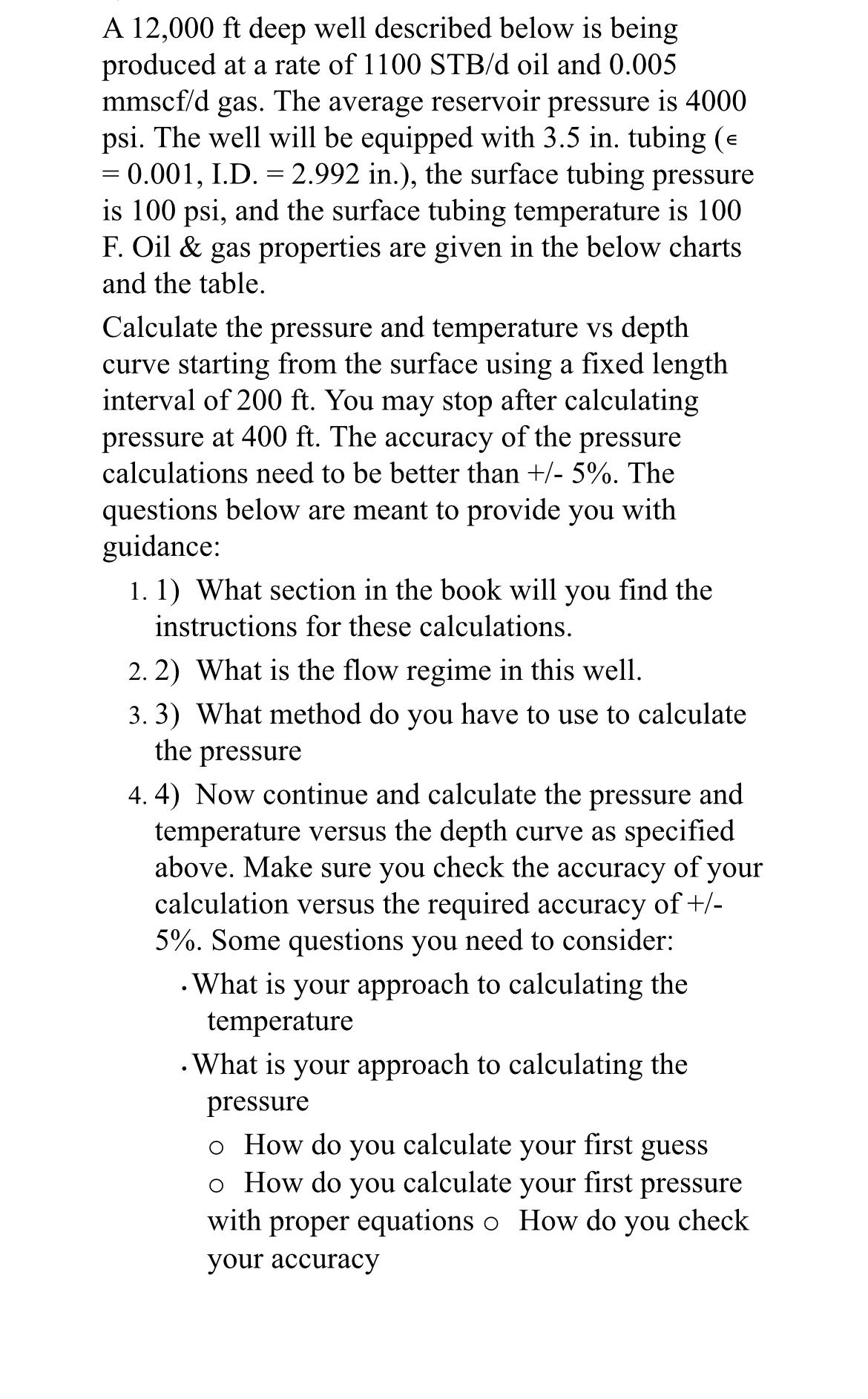 A 12,000 ft deep well described below is being produced at a
