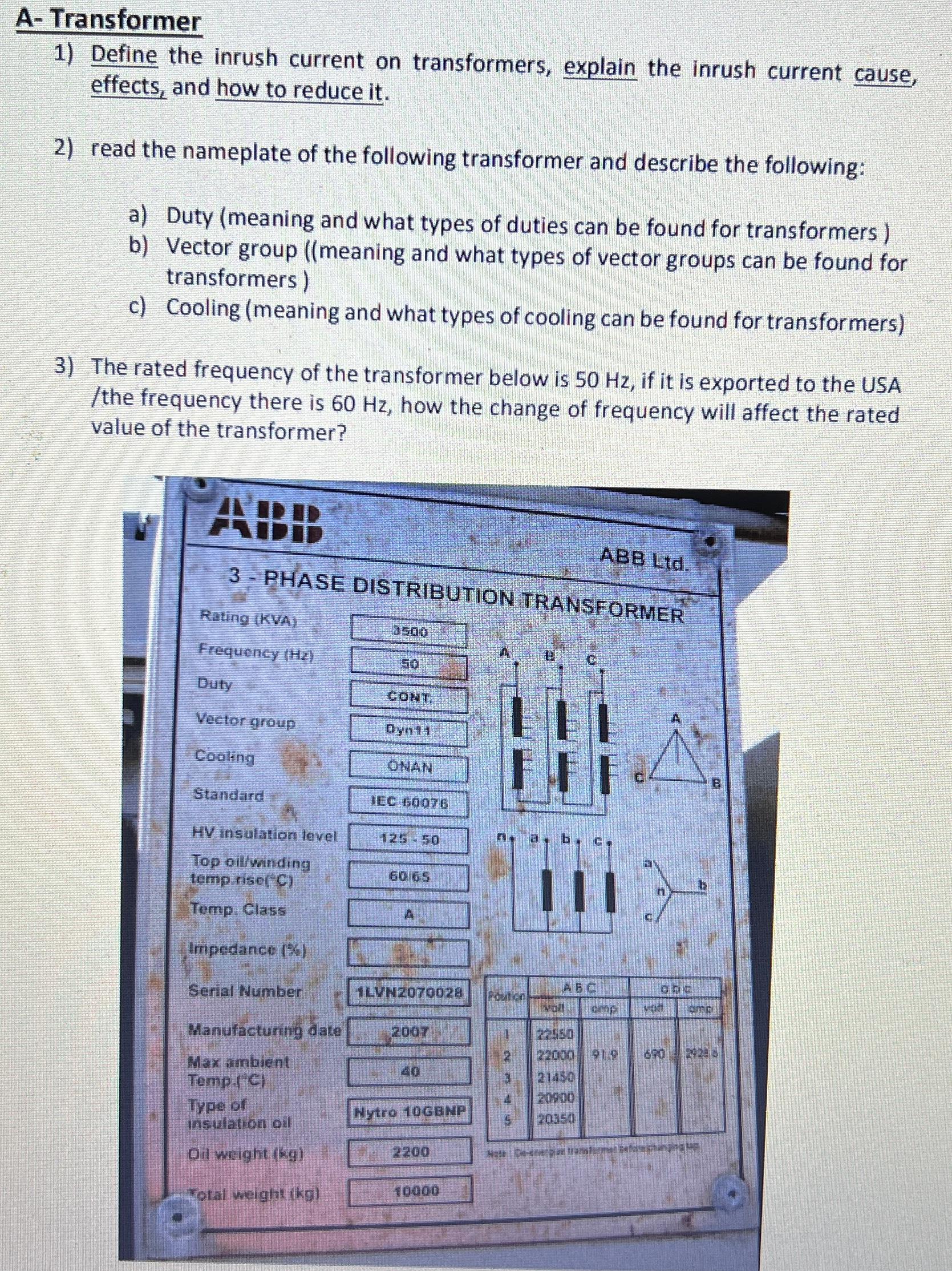 A- Transformer 1) Define the inrush current on transformers, explain the inrush