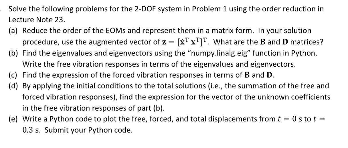 Solve the following problems for the 2-DOF system in Problem 1 using