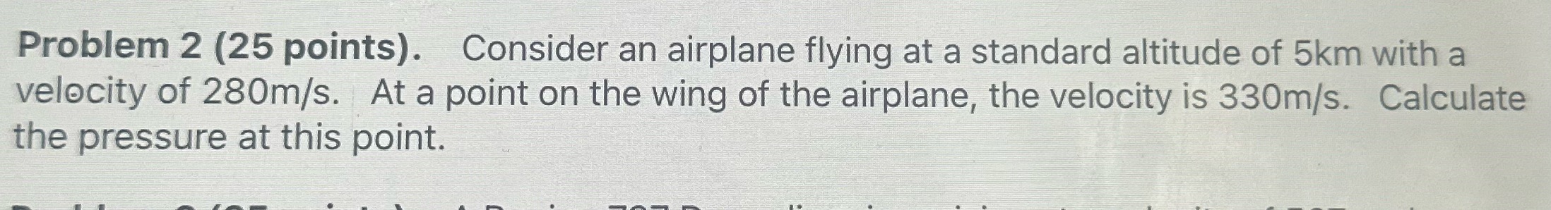 Problem 2 (25 points). Consider an airplane flying at a standard altitude