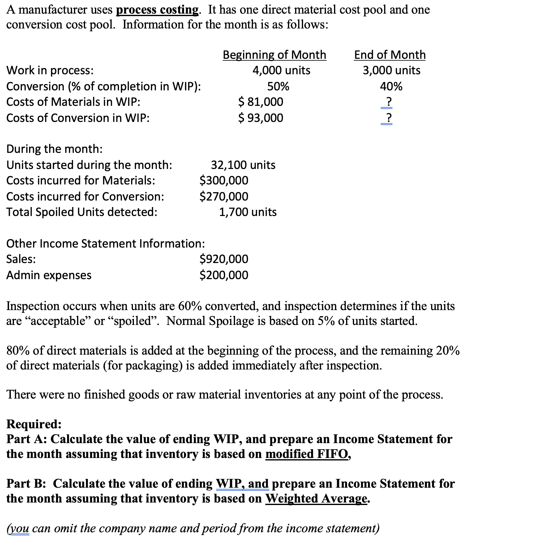 A manufacturer uses process costing. It has one direct material cost pool
