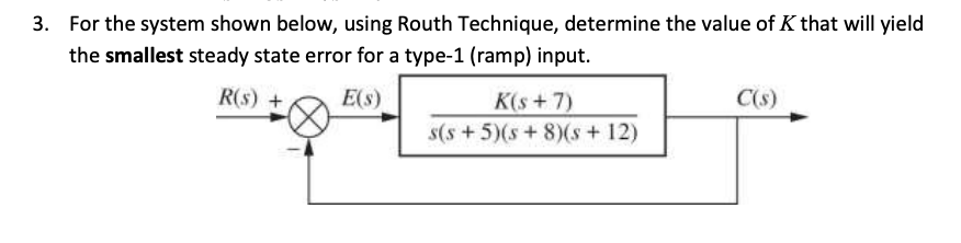 3. For the system shown below, using Routh Technique, determine the value