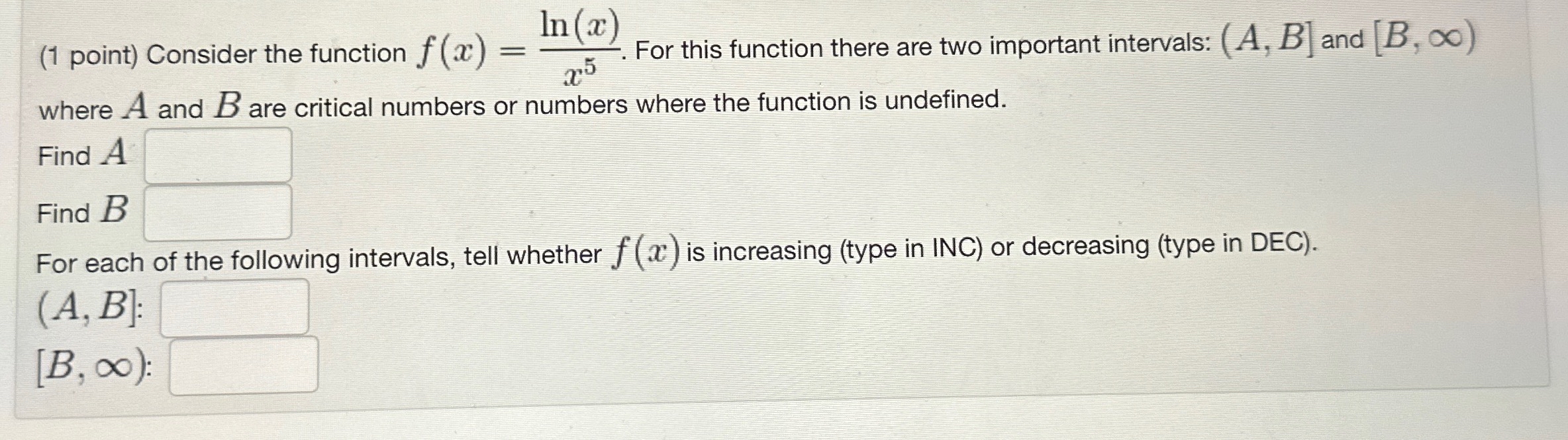 In(x) (1 point) Consider the function f(x) = For this function there