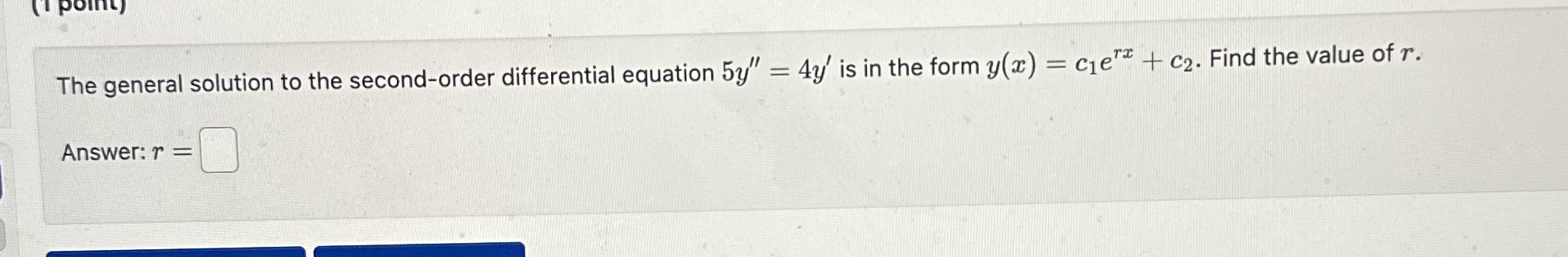 The general solution to the second-order differential equation 5y" = 4y' is