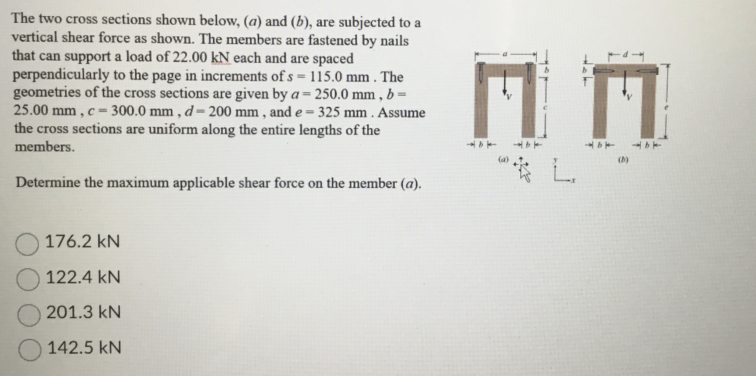 The two cross sections shown below, (a) and (b), are subjected to