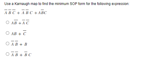 Use a Karnaugh map to find the minimum SOP form for the