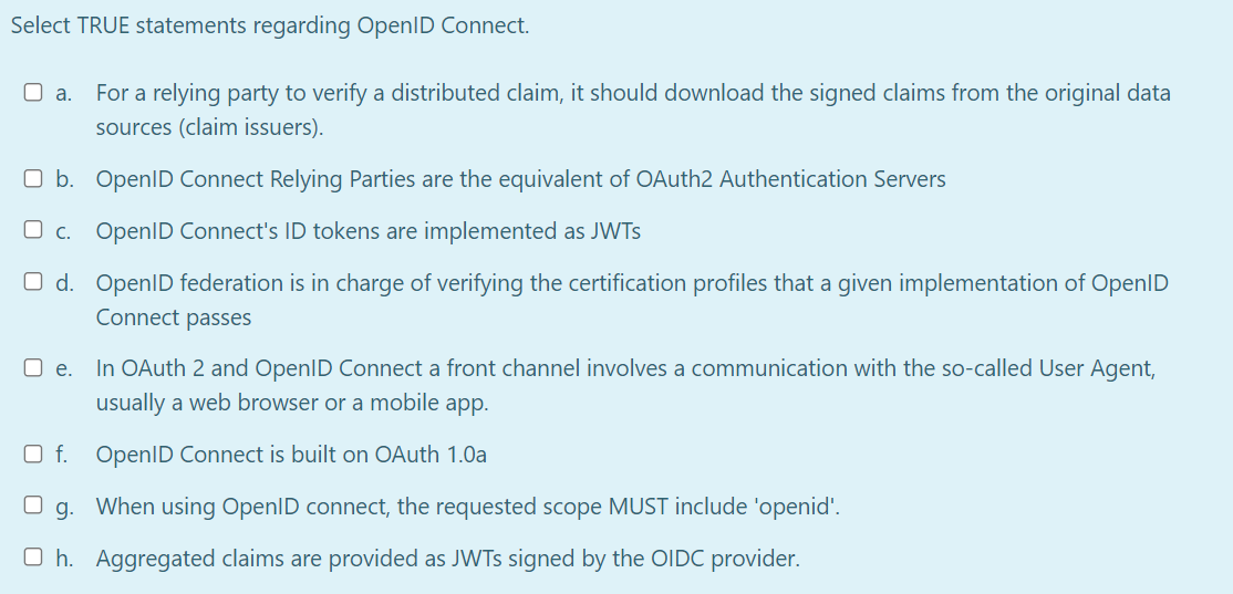 Select TRUE statements regarding OpenID Connect. a. For a relying party to