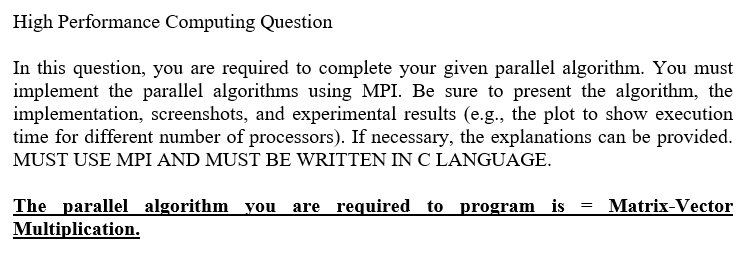 High Performance Computing Question In this question, you are required to complete