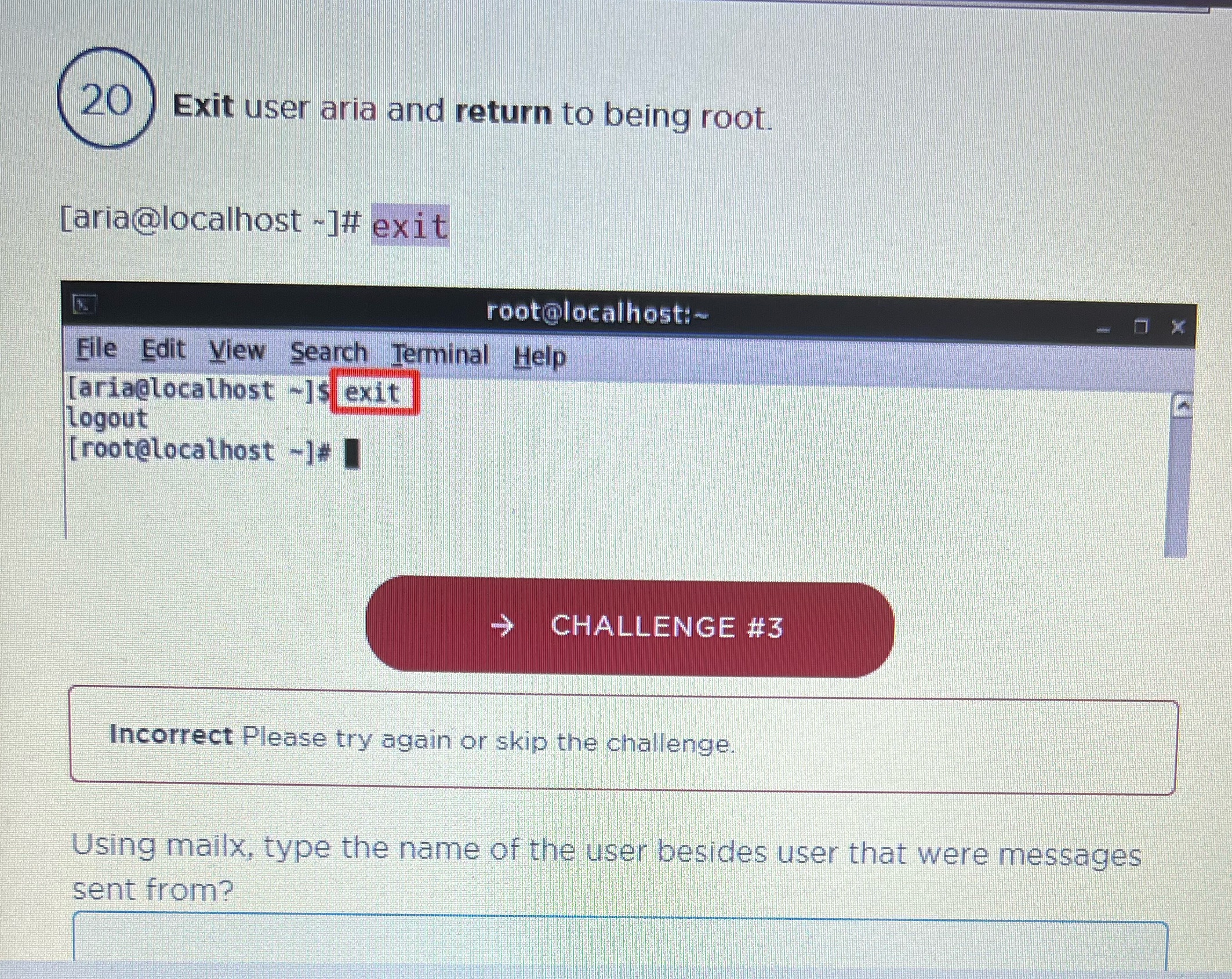 20 Exit user aria and return to being root. [aria@localhost ~]# exit