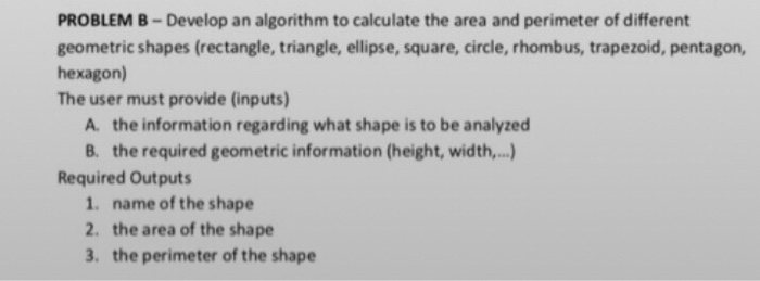 PROBLEM B- Develop an algorithm to calculate the area and perimeter of