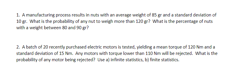 1. A manufacturing process results in nuts with an average weight of