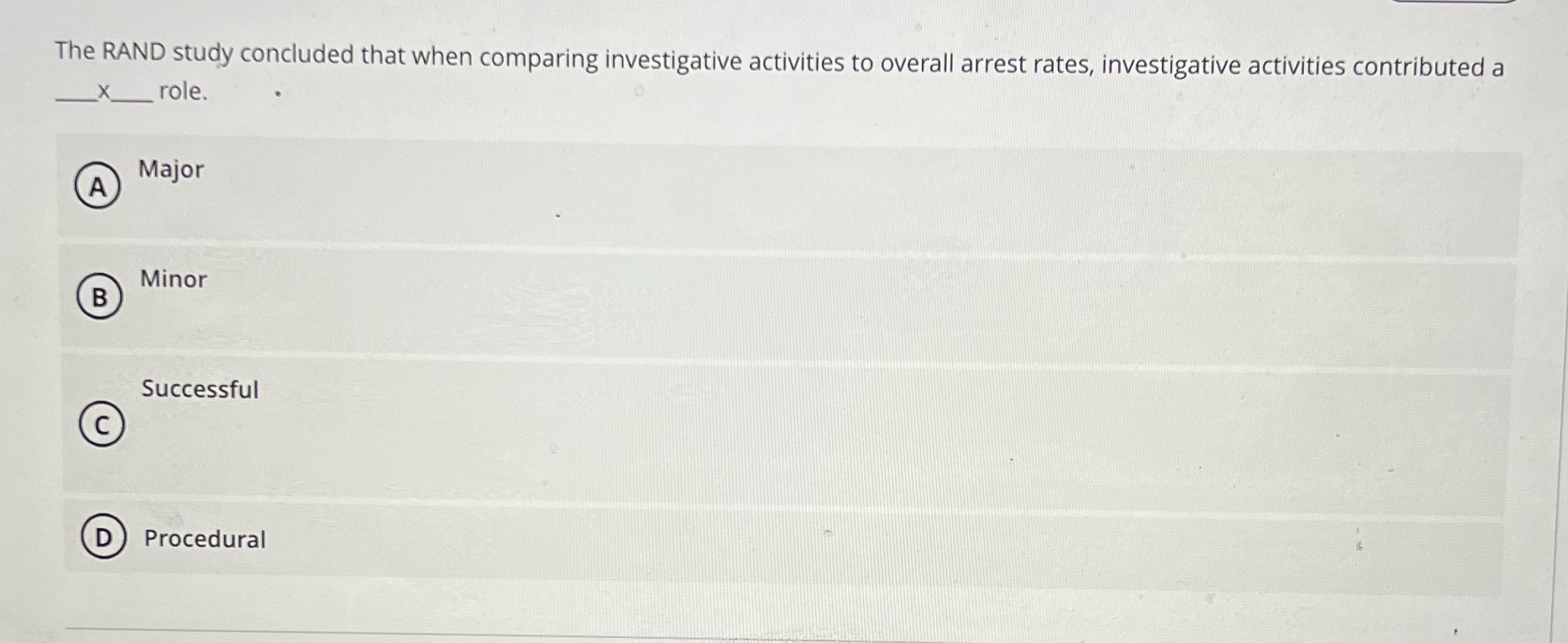 The RAND study concluded that when comparing investigative activities to overall arrest