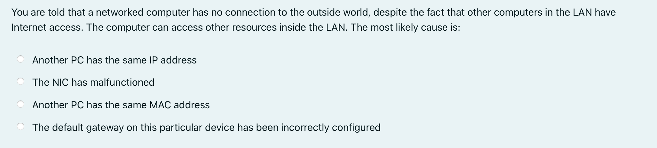 You are told that a networked computer has no connection to the