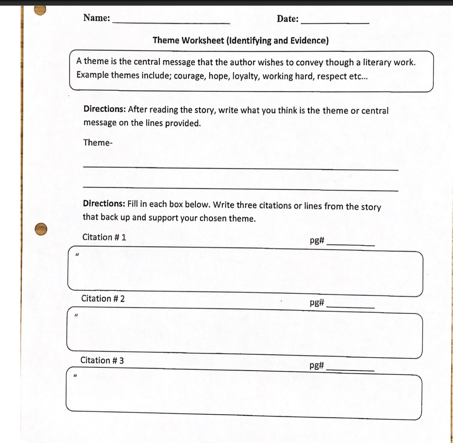Name: Date: Theme Worksheet (Identifying and Evidence) A theme is the central