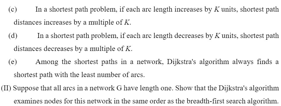 (c) In a shortest path problem, if each arc length increases by