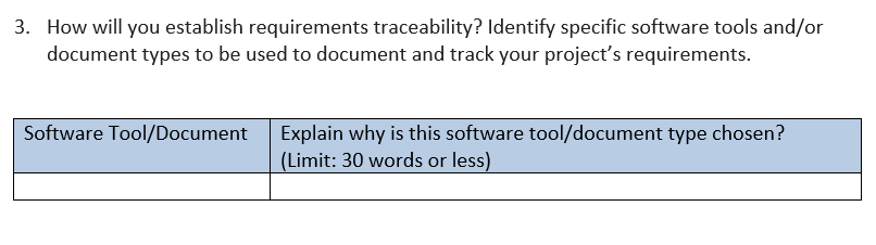 3. How will you establish requirements traceability? Identify specific software tools and/or