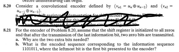 begin. => 8.20 Consider a convolutional encoder defined by (Vn = unun-2)