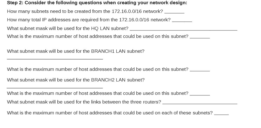 Step 2: Consider the following questions when creating your network design: How