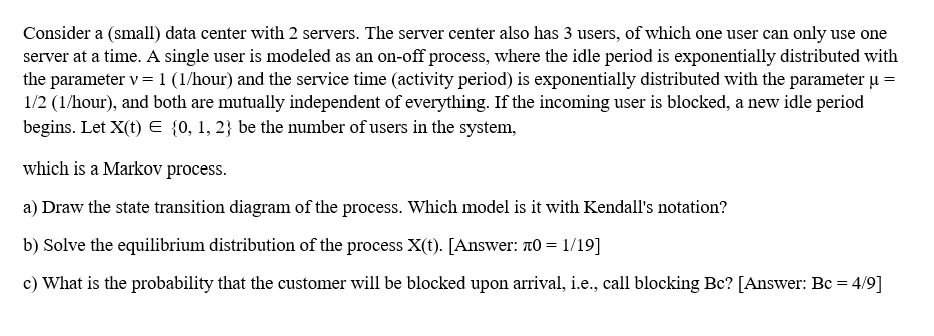 Consider a (small) data center with 2 servers. The server center also