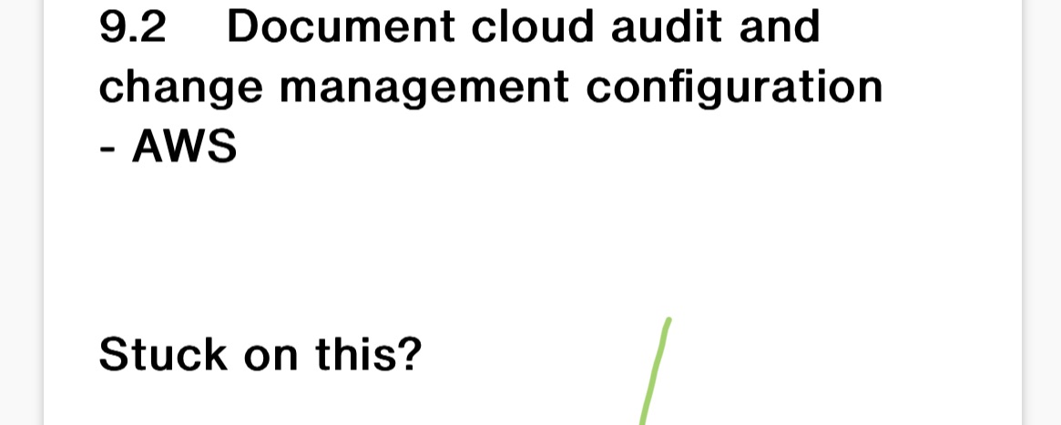 9.2 Document cloud audit and change management configuration - AWS Stuck on