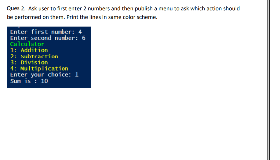 Ques 2. Ask user to first enter 2 numbers and then publish