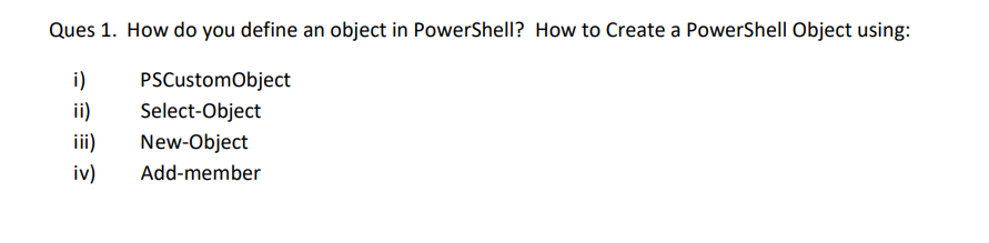 Ques 1. How do you define an object in PowerShell? How to