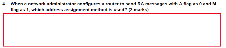 4. When a network administrator configures a router to send RA messages