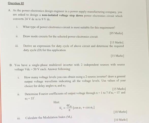 Question 05 A. As the power electronics design engineer in a power