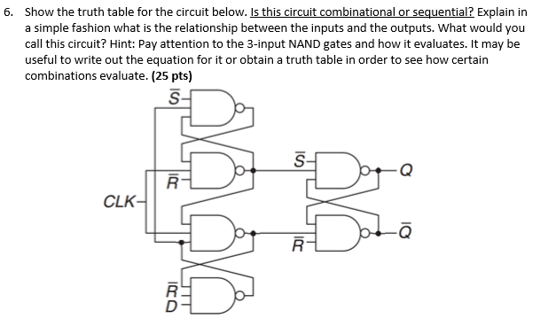 6. Show the truth table for the circuit below. Is this circuit