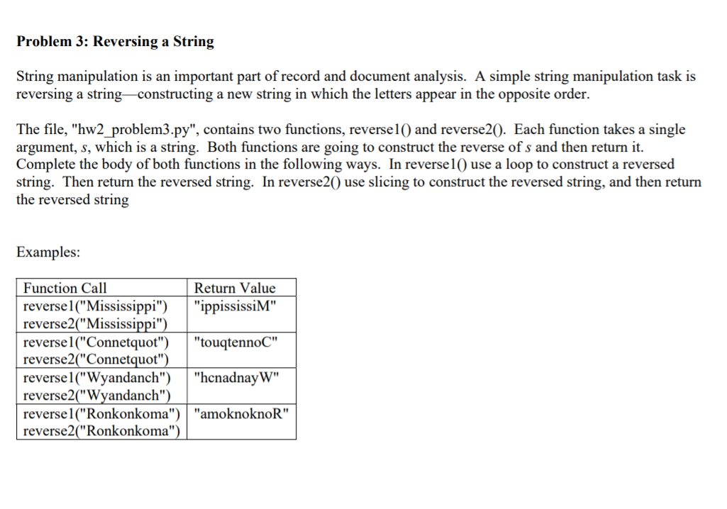 Problem 3: Reversing a String String manipulation is an important part of