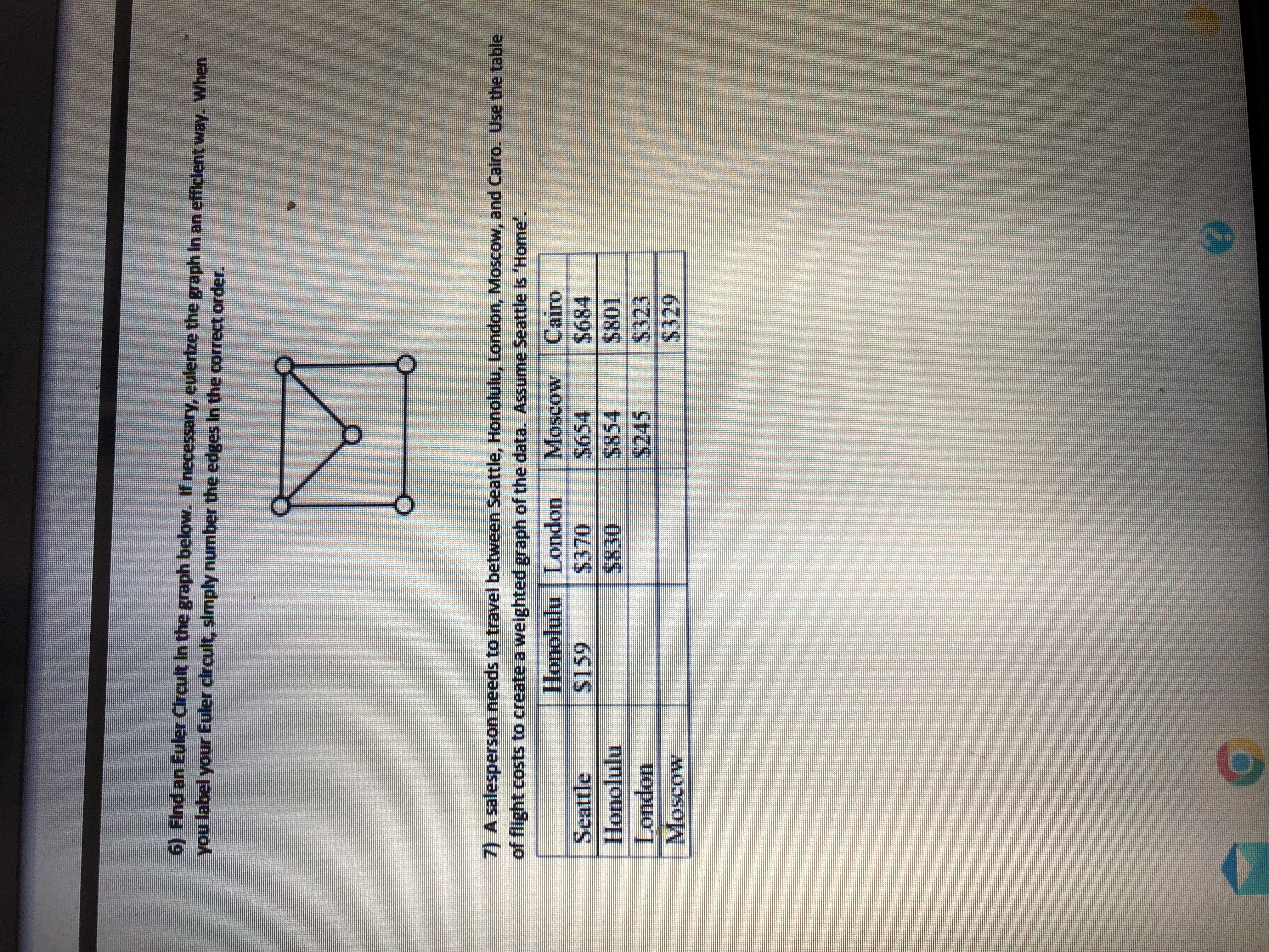 6) Find an Euler Circult in the graph below. If necessary, eulerize