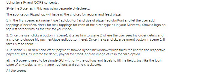Using Java Fx and OOPS concepts. Style the 3 scenes in this