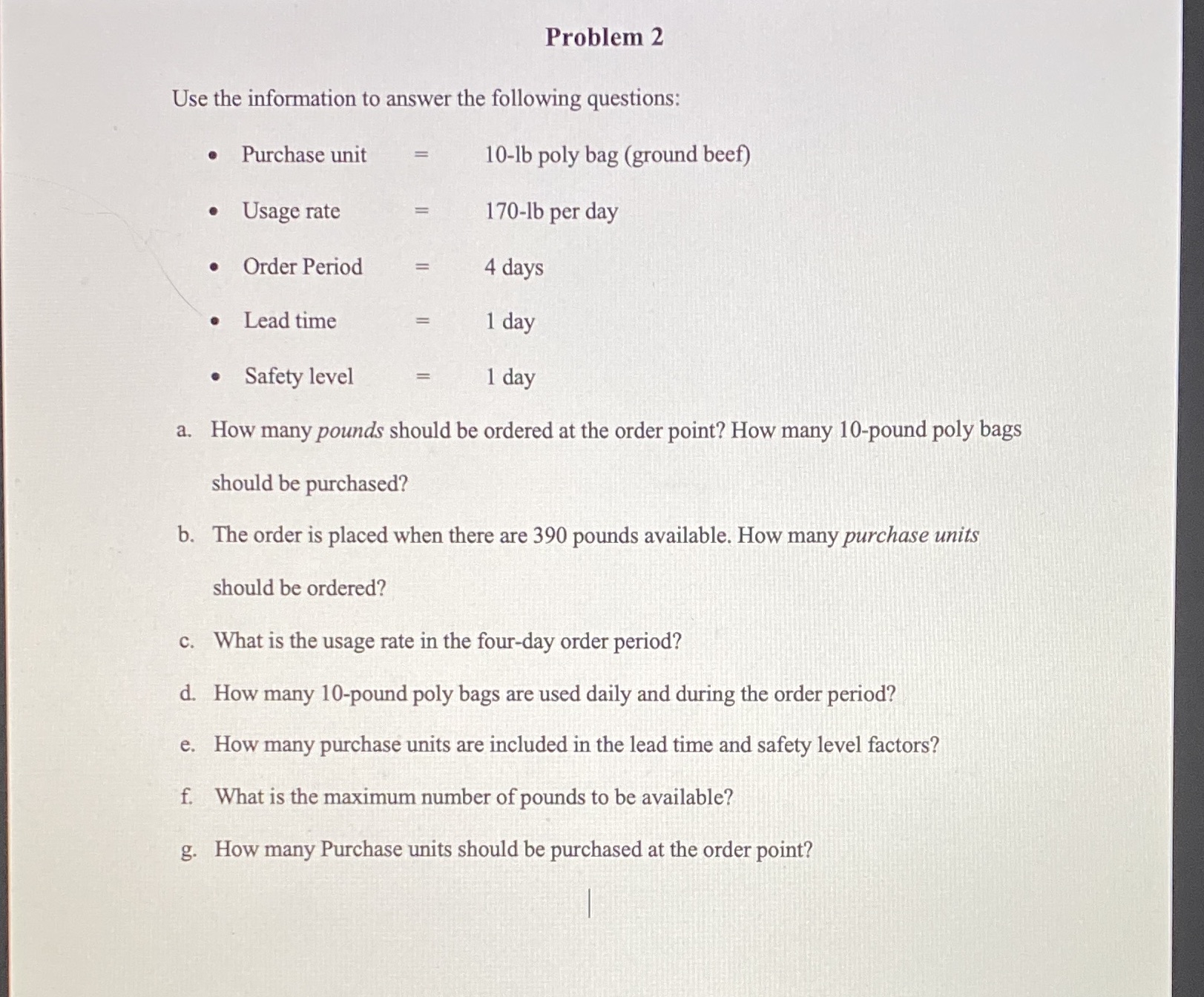 Problem 2 Use the information to answer the following questions: Purchase unit
