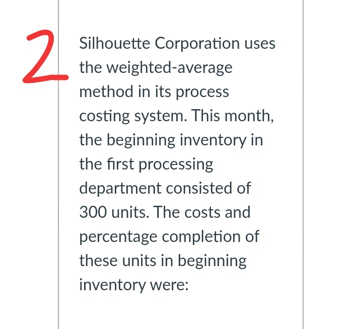 2 Silhouette Corporation uses the weighted-average method in its process costing system.