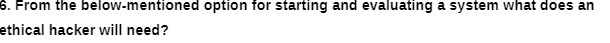 6. From the below-mentioned option for starting and evaluating a system what