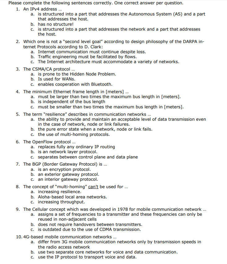 Please complete the following sentences correctly. One correct answer per question. 1.