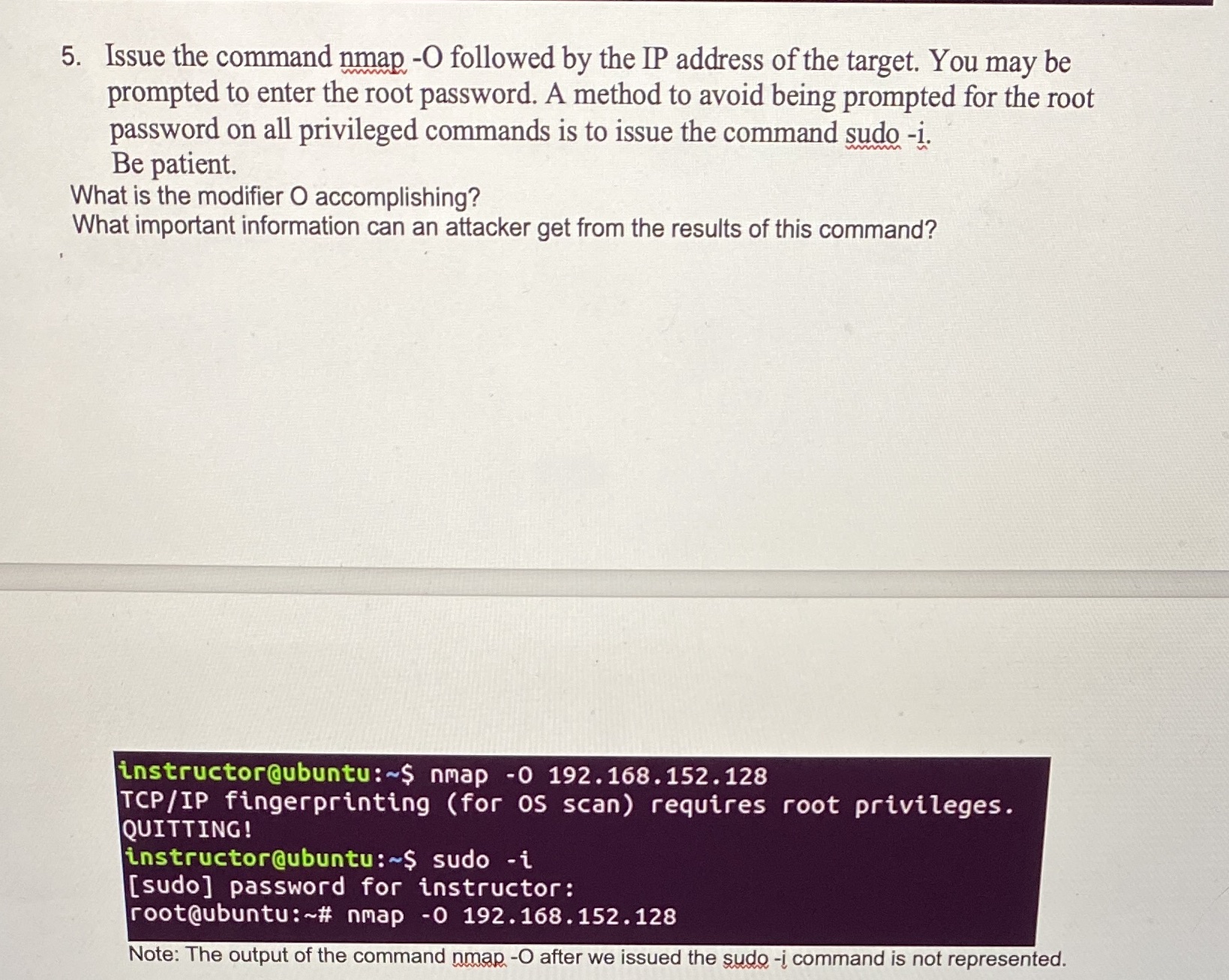 5. Issue the command nmap -O followed by the IP address of
