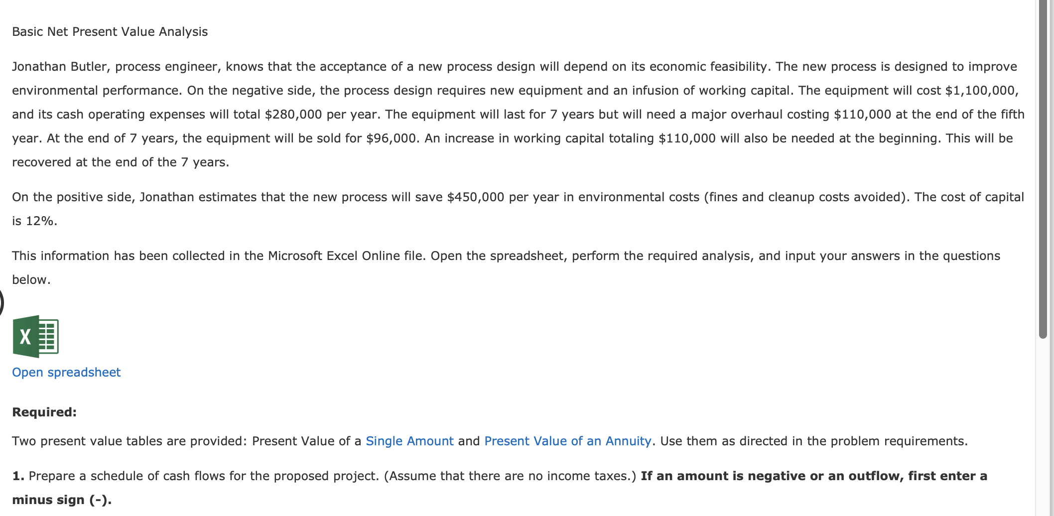 Basic Net Present Value Analysis Jonathan Butler, process engineer, knows that the