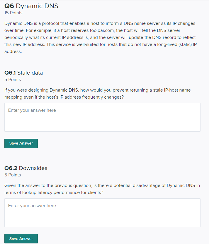 Q6 Dynamic DNS 15 Points Dynamic DNS is a protocol that enables