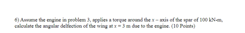6) Assume the engine in problem 3, applies a torque around the