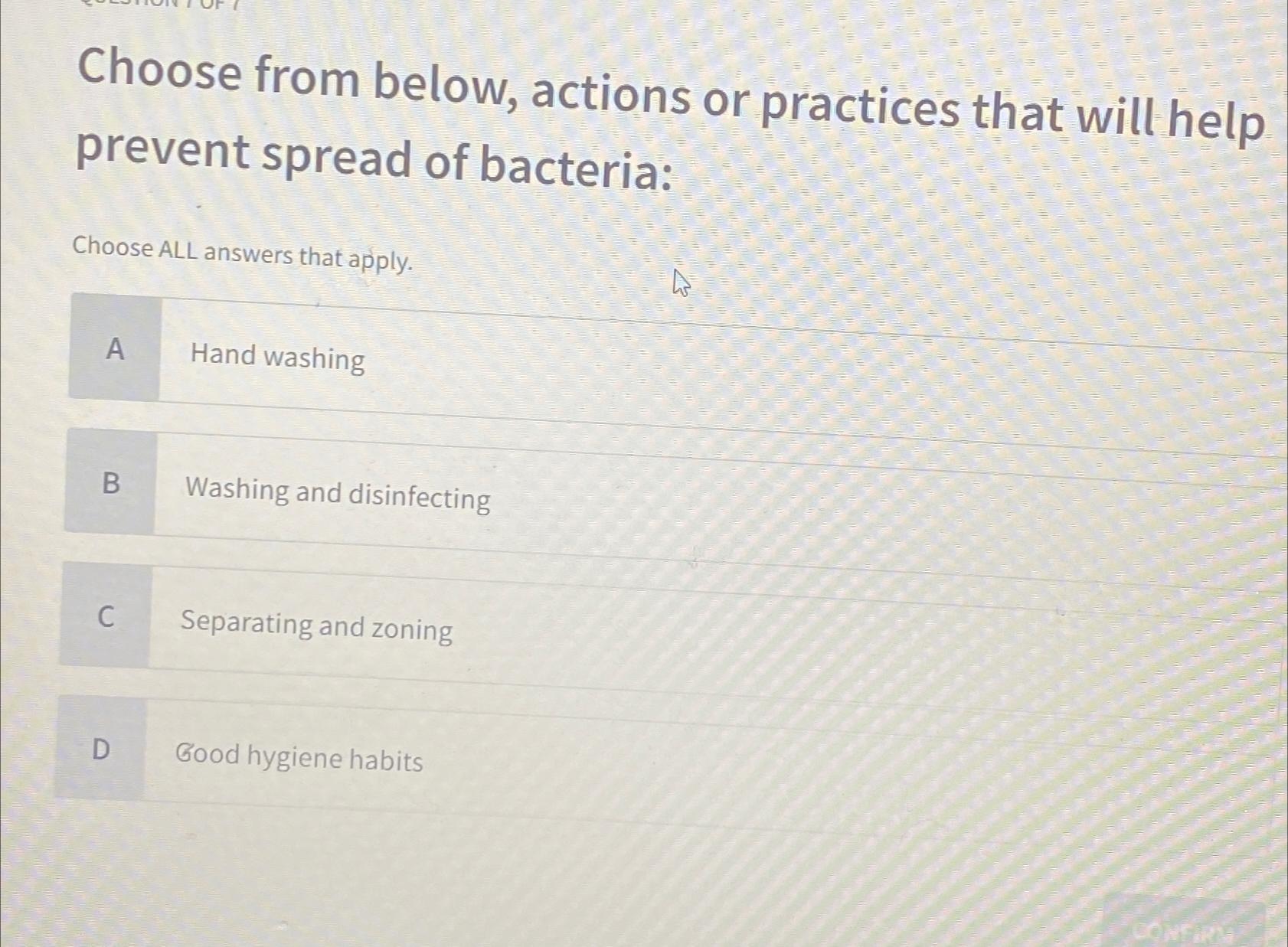 Choose from below, actions or practices that will help. prevent spread of