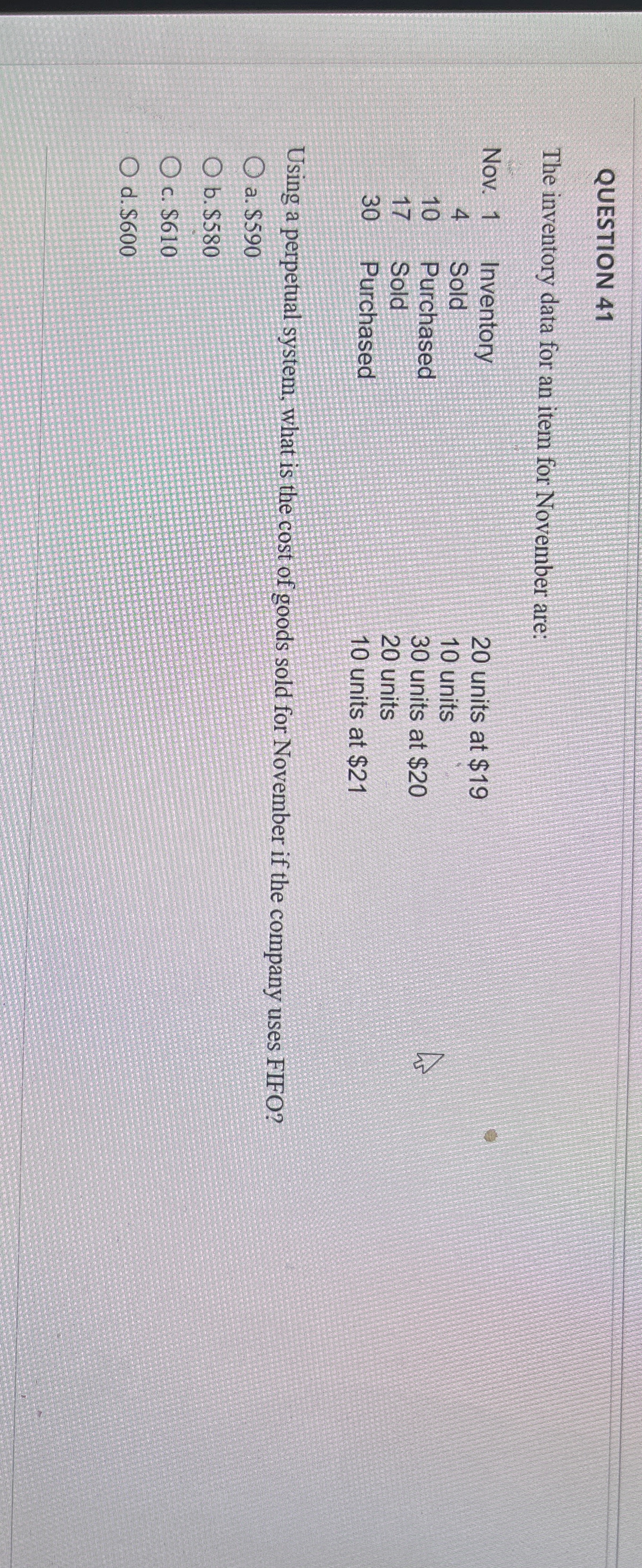 QUESTION 41 The inventory data for an item for November are: Nov.