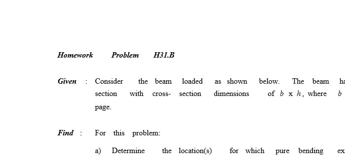 Homework Problem H31.B Given : Consider the beam loaded section with cross-