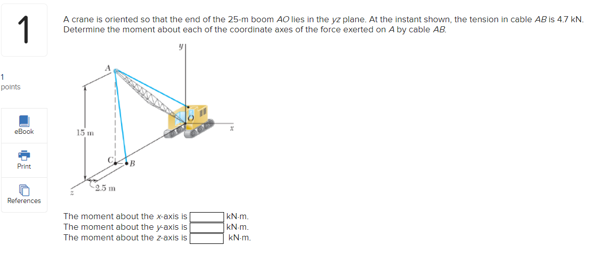 1 1 points eBook Print References A crane is oriented so that