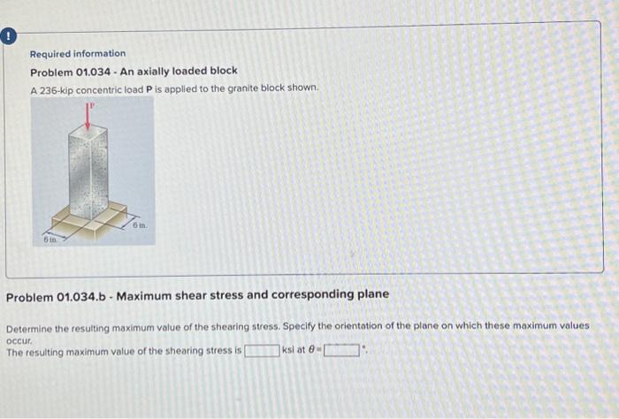 Required information Problem 01.034 An axially loaded block A 236-kip concentric load
