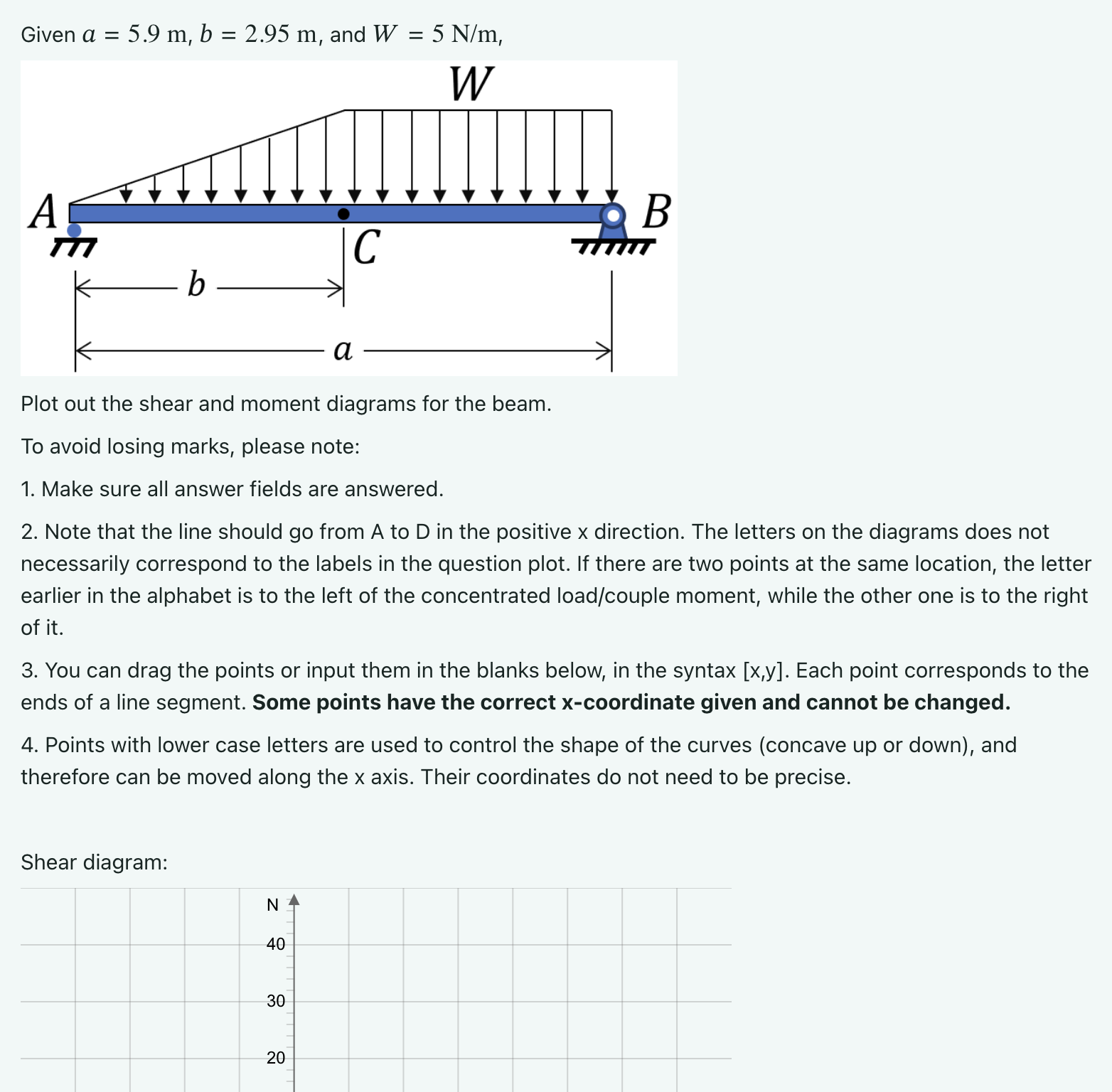 Given a = 5.9 m, b = 2.95 m, and W =
